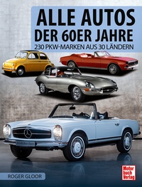 Alle Autos der 60er Jahre - 230 PKW-Marken aus 30 Ländern