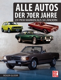 Alle Autos der 70er Jahre - 224 PKW-Marken aus 40 Ländern