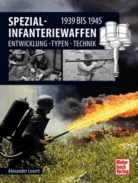 Spezial-Infanteriewaffen 1939 bis 1945 - Entwicklung - Typen - Technik